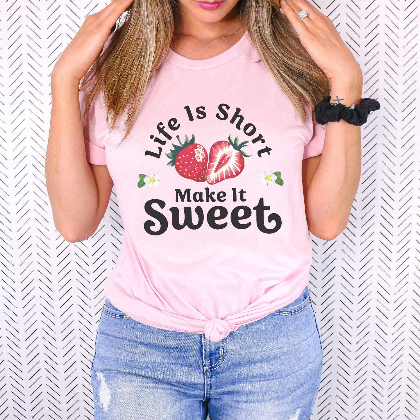 Life Is Short Make It Sweet T-Shirt