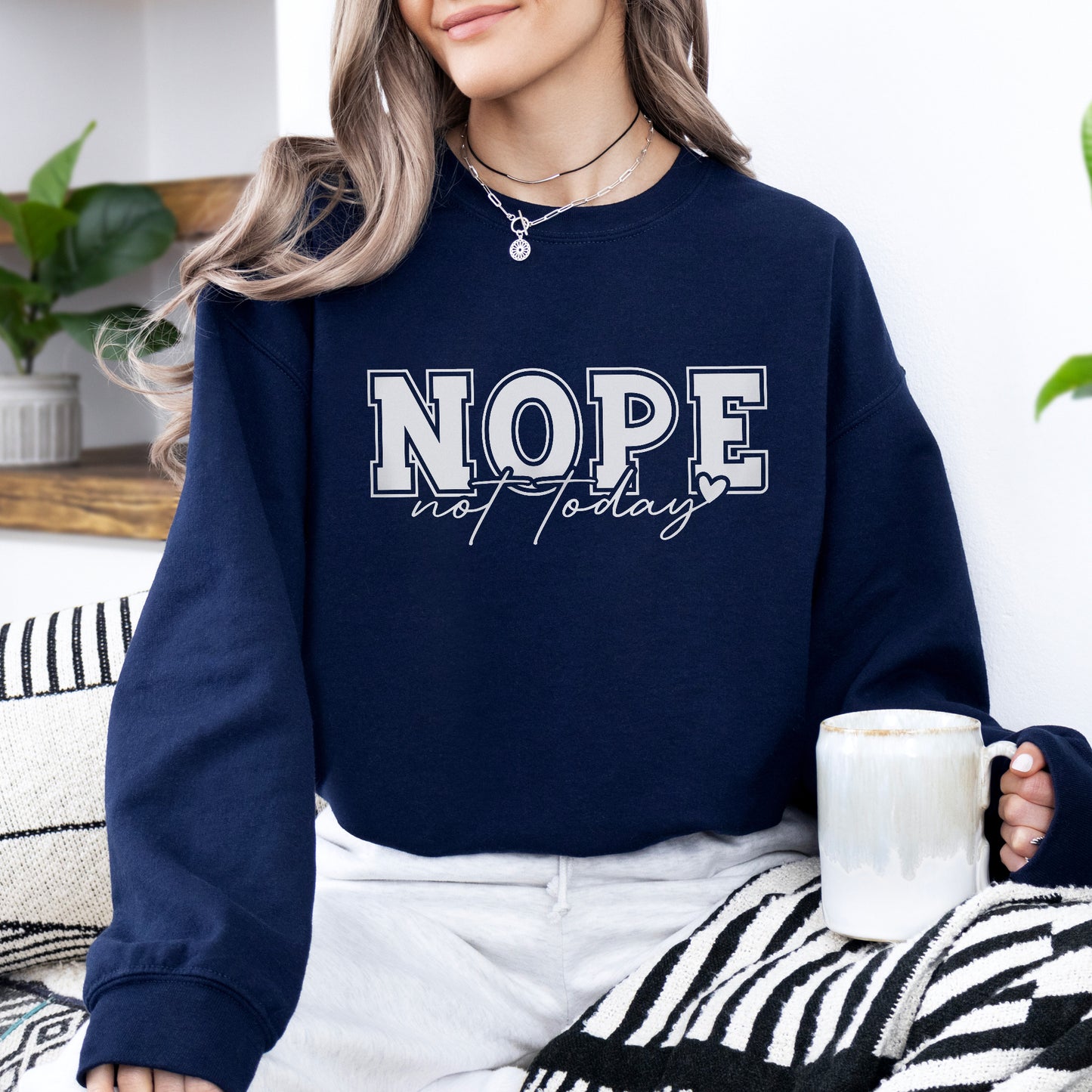 NOPE Not Today Sweatshirt