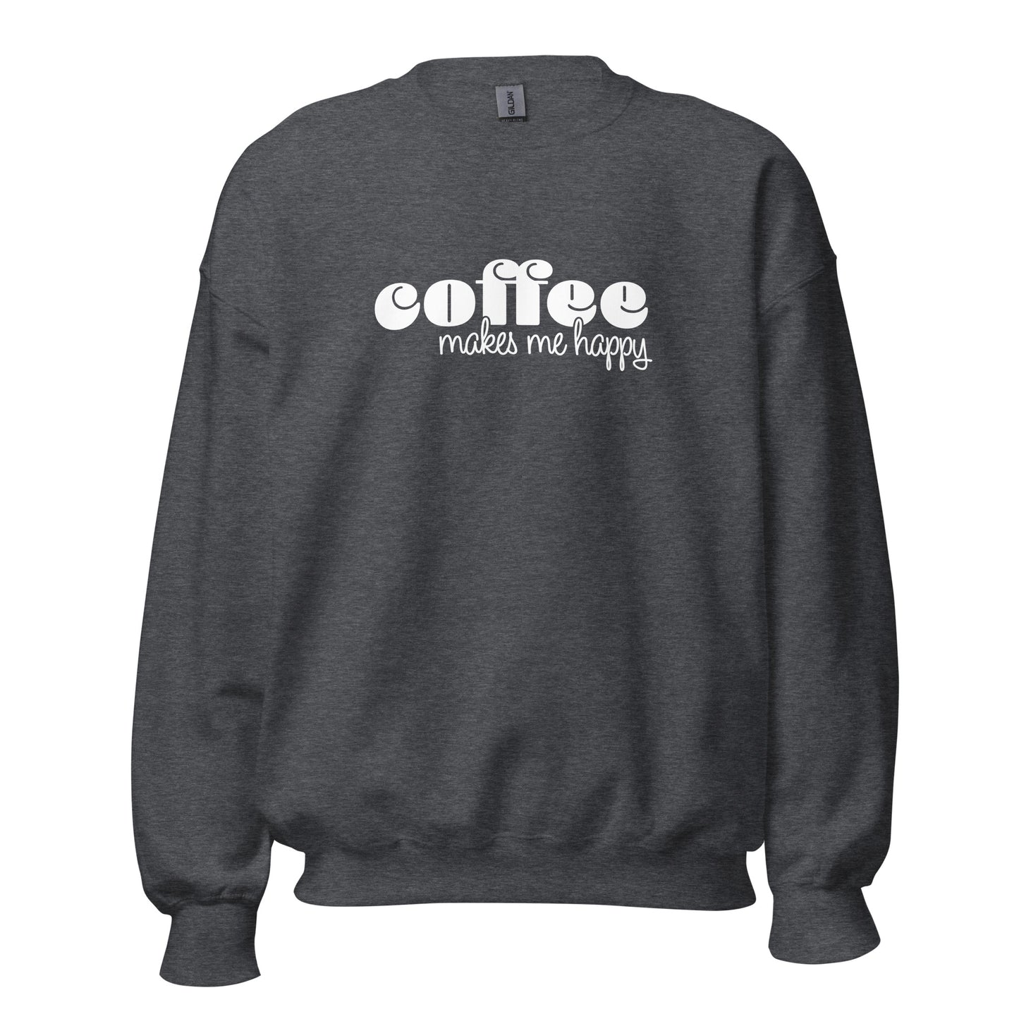 Coffee Makes Me Happy Sweatshirt