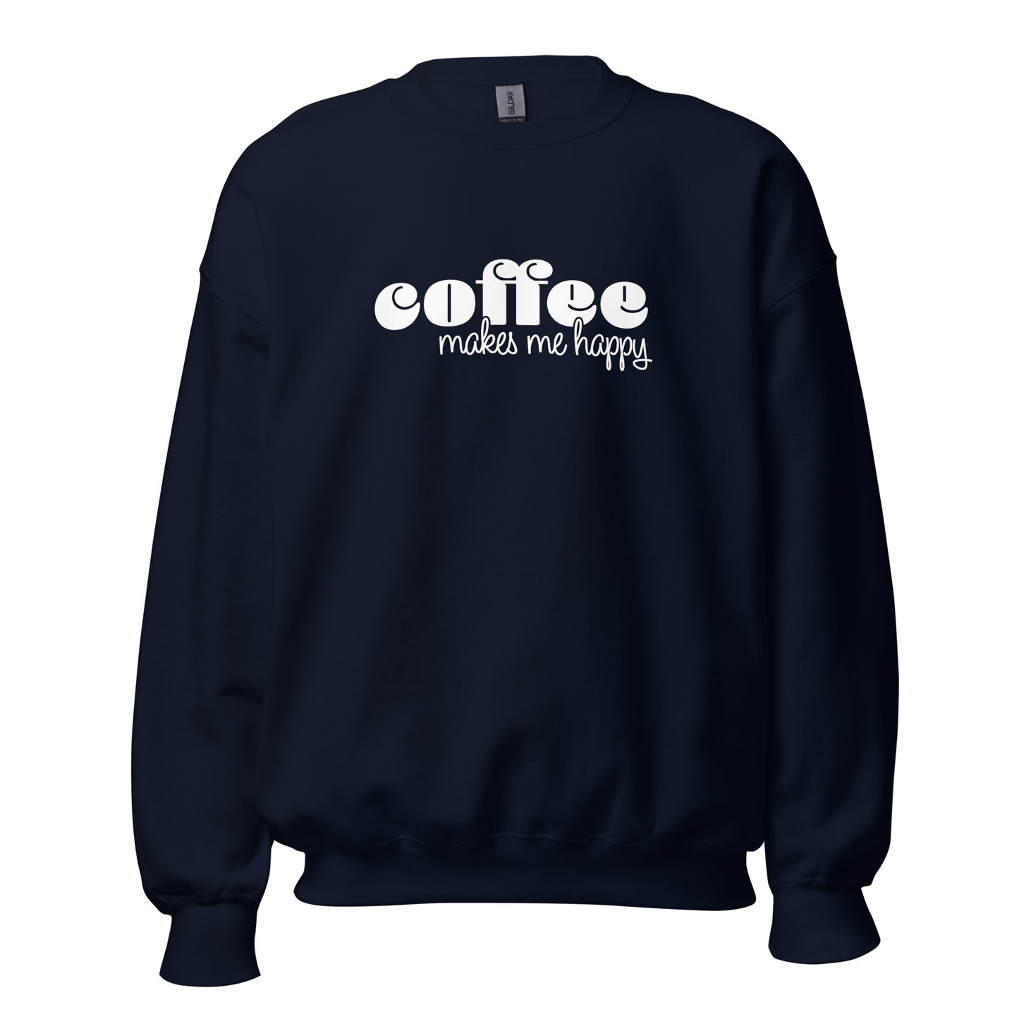 Coffee Makes Me Happy Sweatshirt