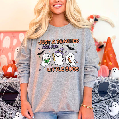 Just a Teacher and Her Little Boos Sweatshirt
