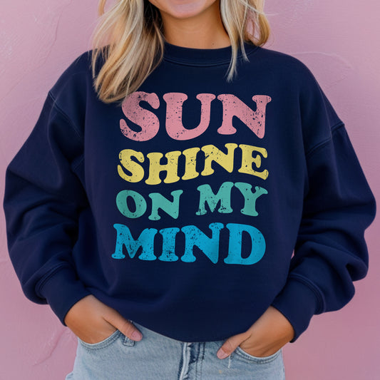 Sunshine On My Mind Sweatshirt