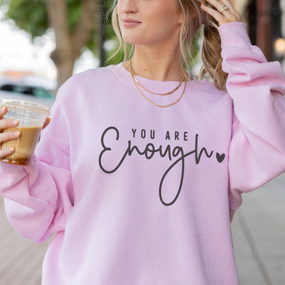 You Are Enough Sweatshirt
