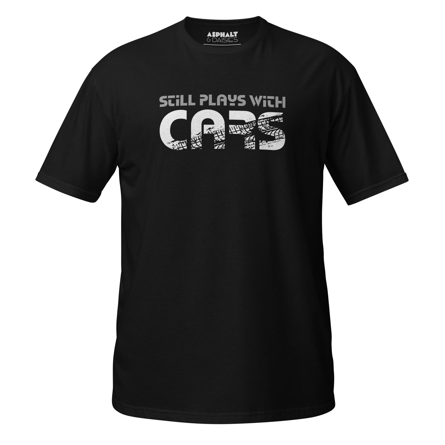Still Plays With Cars T-Shirt