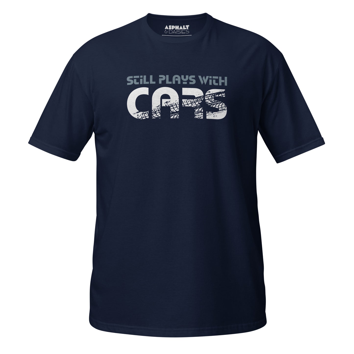 Still Plays With Cars T-Shirt