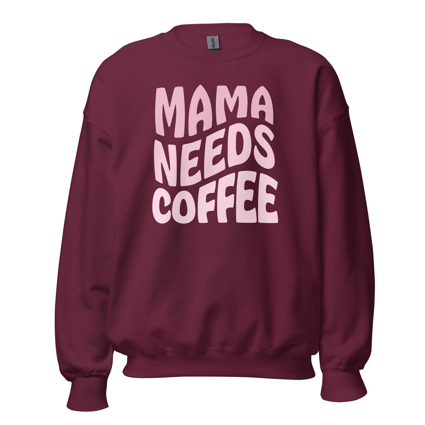 Mama Needs Coffee Sweatshirt
